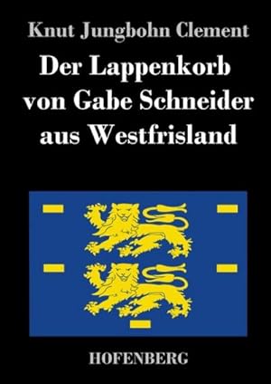 Bild des Verkufers fr Der Lappenkorb von Gabe Schneider aus Westfrisland zum Verkauf von BuchWeltWeit Ludwig Meier e.K.