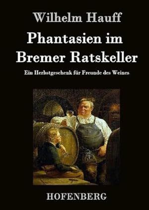 Bild des Verkufers fr Phantasien im Bremer Ratskeller zum Verkauf von BuchWeltWeit Ludwig Meier e.K.