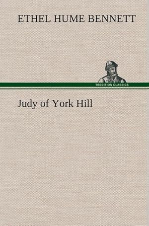 Immagine del venditore per Judy of York Hill venduto da BuchWeltWeit Ludwig Meier e.K.