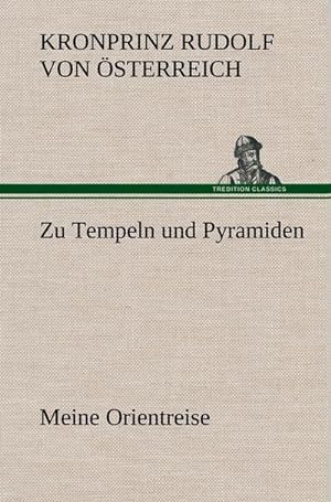 Imagen del vendedor de Zu Tempeln und Pyramiden a la venta por BuchWeltWeit Ludwig Meier e.K.