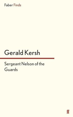 Seller image for Sergeant Nelson of the Guards for sale by BuchWeltWeit Ludwig Meier e.K.