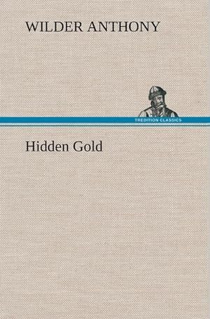 Seller image for Hidden Gold for sale by BuchWeltWeit Ludwig Meier e.K.