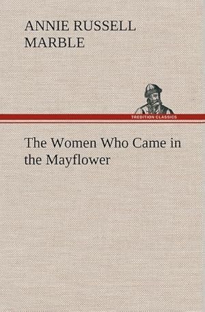 Seller image for The Women Who Came in the Mayflower for sale by BuchWeltWeit Ludwig Meier e.K.
