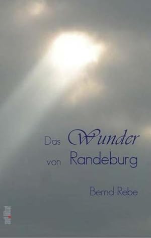 Bild des Verkufers fr Das Wunder von Randeburg zum Verkauf von BuchWeltWeit Ludwig Meier e.K.