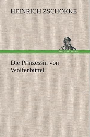 Seller image for Die Prinzessin von Wolfenbttel for sale by BuchWeltWeit Ludwig Meier e.K.