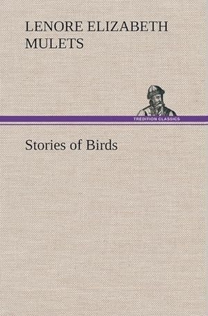 Imagen del vendedor de Stories of Birds a la venta por BuchWeltWeit Ludwig Meier e.K.