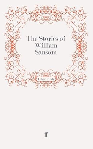Imagen del vendedor de The Stories of William Sansom a la venta por BuchWeltWeit Ludwig Meier e.K.