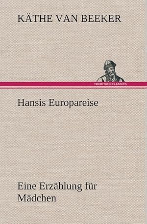 Imagen del vendedor de Hansis Europareise a la venta por BuchWeltWeit Ludwig Meier e.K.