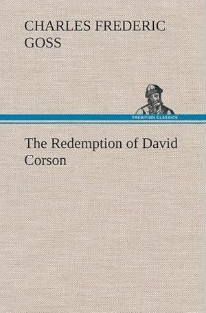 Bild des Verkufers fr The Redemption of David Corson zum Verkauf von BuchWeltWeit Ludwig Meier e.K.