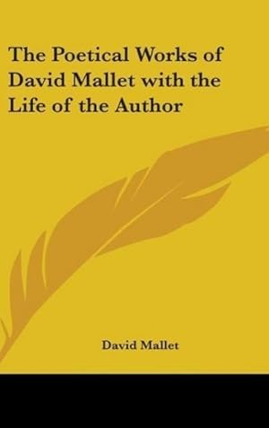 Imagen del vendedor de The Poetical Works of David Mallet with the Life of the Author a la venta por BuchWeltWeit Ludwig Meier e.K.