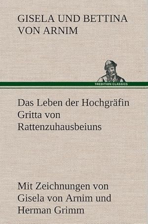 Image du vendeur pour Das Leben der Hochgrfin Gritta von Rattenzuhausbeiuns mis en vente par BuchWeltWeit Ludwig Meier e.K.