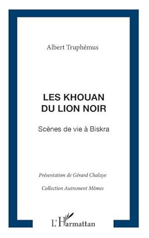 Bild des Verkufers fr Les Khouan du Lion Noir zum Verkauf von BuchWeltWeit Ludwig Meier e.K.