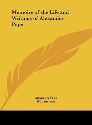 Bild des Verkufers fr Memoirs of the Life and Writings of Alexander Pope zum Verkauf von BuchWeltWeit Ludwig Meier e.K.