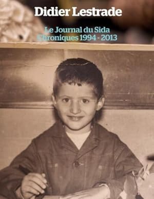 Seller image for Le Journal du Sida - Chroniques 1994 / 2013 for sale by BuchWeltWeit Ludwig Meier e.K.