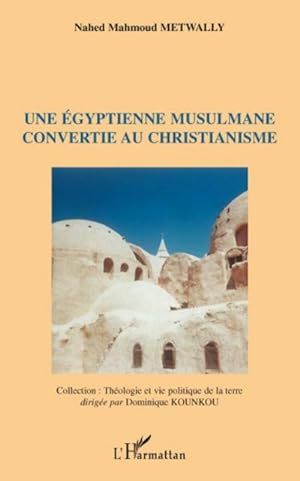 Image du vendeur pour Une gyptienne musulmane convertie au christianisme mis en vente par BuchWeltWeit Ludwig Meier e.K.
