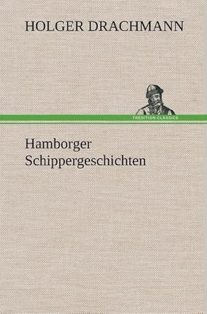 Seller image for Hamborger Schippergeschichten for sale by BuchWeltWeit Ludwig Meier e.K.