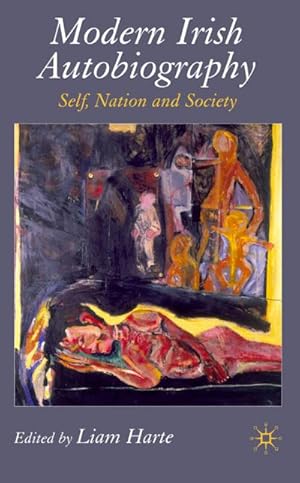 Imagen del vendedor de Modern Irish Autobiography: Self, Nation and Society a la venta por BuchWeltWeit Ludwig Meier e.K.