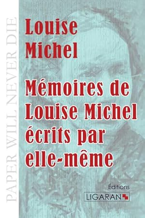 Image du vendeur pour Mmoires de Louise Michel crits par elle-mme mis en vente par BuchWeltWeit Ludwig Meier e.K.