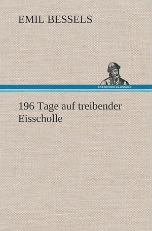 Seller image for 196 Tage auf treibender Eisscholle for sale by BuchWeltWeit Ludwig Meier e.K.