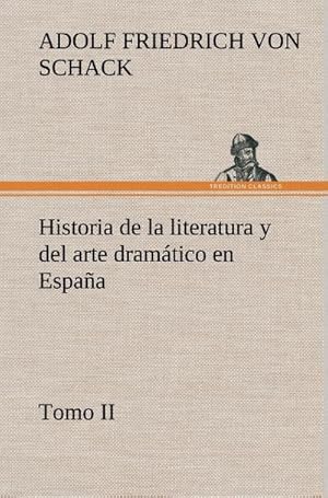 Imagen del vendedor de Historia de la literatura y del arte dramtico en Espaa, tomo II a la venta por BuchWeltWeit Ludwig Meier e.K.