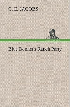 Imagen del vendedor de Blue Bonnet's Ranch Party a la venta por BuchWeltWeit Ludwig Meier e.K.