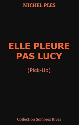 Imagen del vendedor de Elle pleure pas Lucy a la venta por BuchWeltWeit Ludwig Meier e.K.