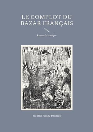 Image du vendeur pour Le complot du Bazar franais mis en vente par BuchWeltWeit Ludwig Meier e.K.