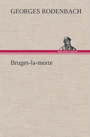 Imagen del vendedor de Bruges-la-morte a la venta por BuchWeltWeit Ludwig Meier e.K.