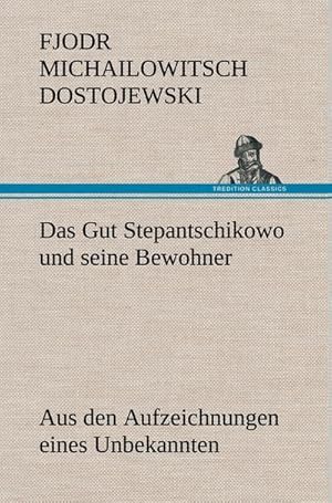 Seller image for Das Gut Stepantschikowo und seine Bewohner for sale by BuchWeltWeit Ludwig Meier e.K.