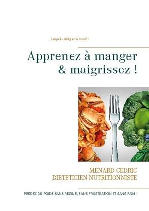 Image du vendeur pour Apprenez  manger & maigrissez ! mis en vente par BuchWeltWeit Ludwig Meier e.K.