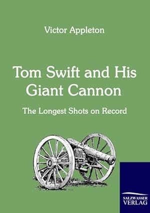 Seller image for Tom Swift and His Giant Cannon for sale by BuchWeltWeit Ludwig Meier e.K.