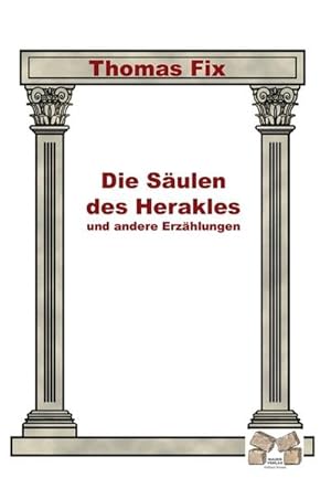 Image du vendeur pour Die Sulen des Herakles mis en vente par BuchWeltWeit Ludwig Meier e.K.