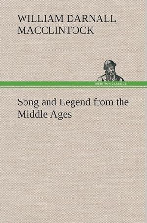 Immagine del venditore per Song and Legend from the Middle Ages venduto da BuchWeltWeit Ludwig Meier e.K.