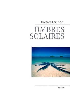 Image du vendeur pour Ombres solaires mis en vente par BuchWeltWeit Ludwig Meier e.K.