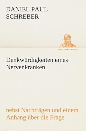 Imagen del vendedor de Denkwrdigkeiten eines Nervenkranken a la venta por BuchWeltWeit Ludwig Meier e.K.