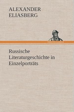 Bild des Verkufers fr Russische Literaturgeschichte in Einzelportrts zum Verkauf von BuchWeltWeit Ludwig Meier e.K.