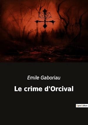 Imagen del vendedor de Le crime d'Orcival a la venta por BuchWeltWeit Ludwig Meier e.K.