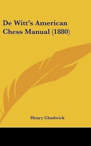 Seller image for De Witt's American Chess Manual (1880) for sale by BuchWeltWeit Ludwig Meier e.K.
