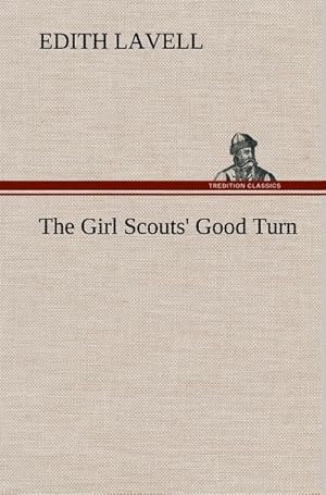 Seller image for The Girl Scouts' Good Turn for sale by BuchWeltWeit Ludwig Meier e.K.
