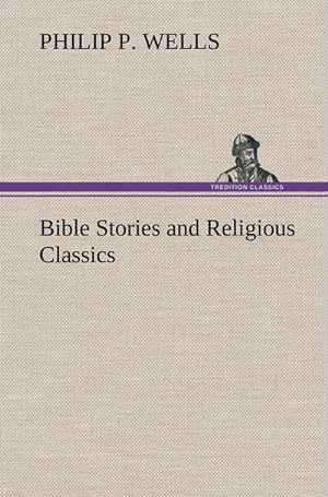 Bild des Verkufers fr Bible Stories and Religious Classics zum Verkauf von BuchWeltWeit Ludwig Meier e.K.