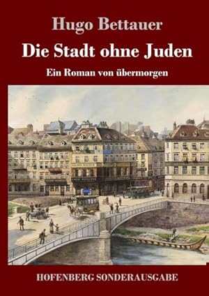 Image du vendeur pour Die Stadt ohne Juden mis en vente par BuchWeltWeit Ludwig Meier e.K.