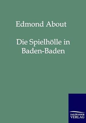 Seller image for Die Spielhlle in Baden-Baden for sale by BuchWeltWeit Ludwig Meier e.K.