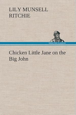 Imagen del vendedor de Chicken Little Jane on the Big John a la venta por BuchWeltWeit Ludwig Meier e.K.