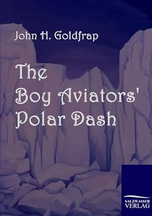 Image du vendeur pour The Boy Aviators' Polar Dash mis en vente par BuchWeltWeit Ludwig Meier e.K.