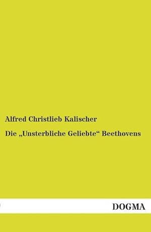 Seller image for Die Unsterbliche Geliebte Beethovens for sale by BuchWeltWeit Ludwig Meier e.K.