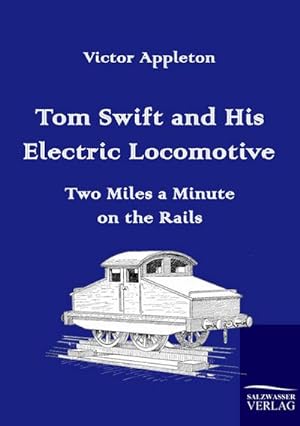 Bild des Verkufers fr Tom Swift and His Electric Locomotive zum Verkauf von BuchWeltWeit Ludwig Meier e.K.
