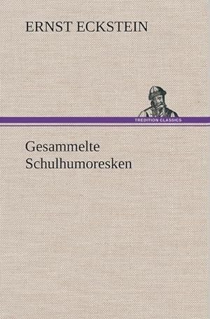 Immagine del venditore per Gesammelte Schulhumoresken venduto da BuchWeltWeit Ludwig Meier e.K.