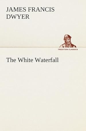 Image du vendeur pour The White Waterfall mis en vente par BuchWeltWeit Ludwig Meier e.K.