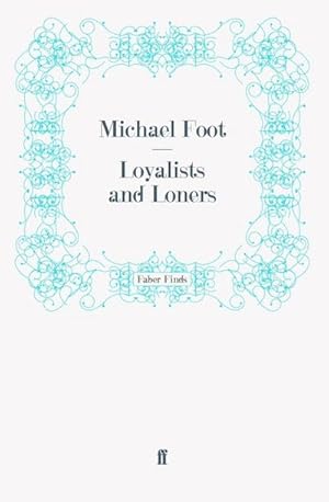 Seller image for Loyalists and Loners for sale by BuchWeltWeit Ludwig Meier e.K.