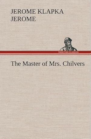 Image du vendeur pour The Master of Mrs. Chilvers mis en vente par BuchWeltWeit Ludwig Meier e.K.